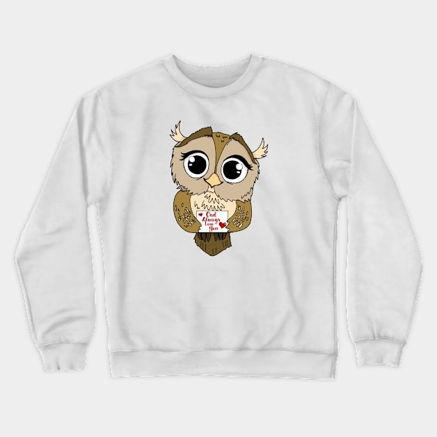 Owl Always Love You Crewneck Sweatshirt by KateVegaVisuarts